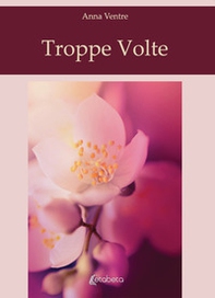 Troppe volte - Librerie.coop Troppe volte - Librerie.coop