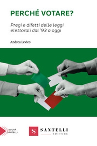Perché votare? Pregi e difetti delle leggi elettorali dal '93 a oggi - Librerie.coop