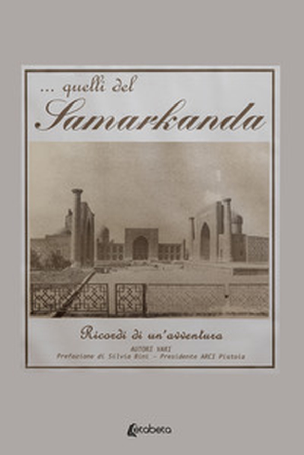 ...Quelli del Samarkanda. Ricordi di un'avventura - Librerie.coop ...Quelli del Samarkanda. Ricordi di un'avventura - Librerie.coop