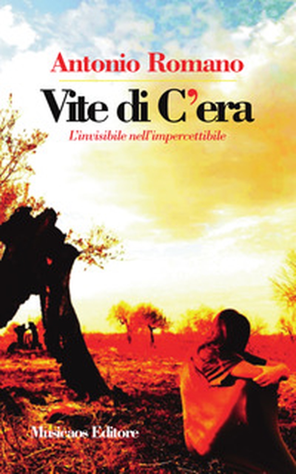 Vite di C'era. L'invisibile nell'impercettibile - Librerie.coop Vite di C'era. L'invisibile nell'impercettibile - Librerie.coop