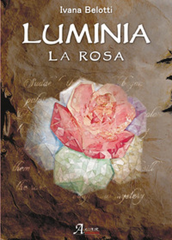 Luminia. La rosa - Librerie.coop Luminia. La rosa - Librerie.coop