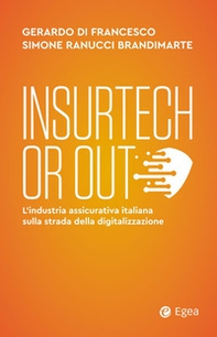 Insurtech or out. L'industria assicurativa italiana sulla strada della digitalizzazione - Librerie.coop