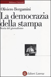 La democrazia della stampa. Storia del giornalismo - Librerie.coop
