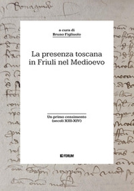 La presenza toscana in Friuli nel Medioevo - Librerie.coop