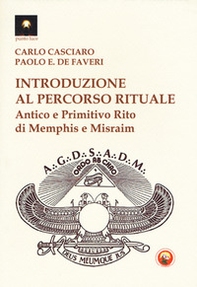 Introduzione al percorso rituale. Antico e primitivo rito di Memphis e Misraim - Librerie.coop