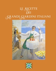 Le ricette dei grandi giardini italiani - Librerie.coop Le ricette dei grandi giardini italiani - Librerie.coop