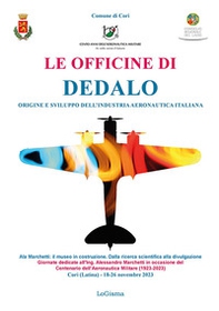 Le officine di Dedalo. Origini e sviluppo dell'industria aeronautica italiana - Librerie.coop