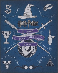 Harry Potter. Il libro degli oggetti magici - Librerie.coop