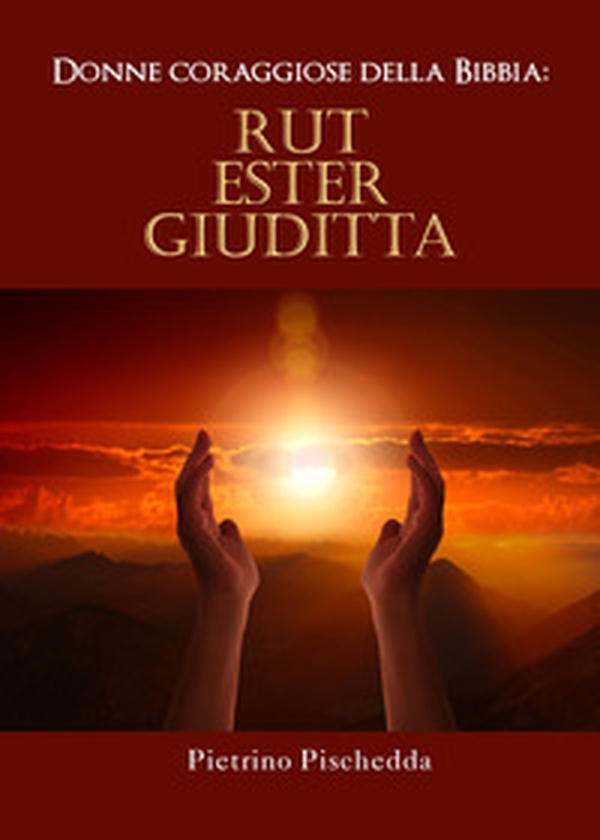 Donne coraggiose della Bibbia: Rut, Ester, Giuditta - Librerie.coop Donne coraggiose della Bibbia: Rut, Ester, Giuditta - Librerie.coop