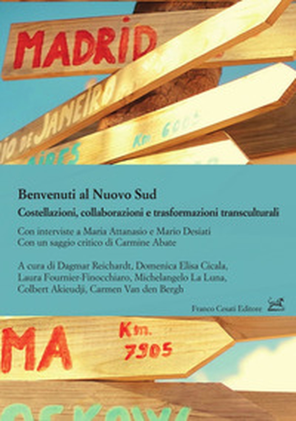 Benvenuti al Nuovo Sud. Costellazioni, collaborazioni e trasformazioni transculturali - Librerie.coop Benvenuti al Nuovo Sud. Costellazioni, collaborazioni e trasformazioni transculturali - Librerie.coop