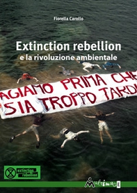 Extinction Rebellion e la rivoluzione ambientale - Librerie.coop Extinction Rebellion e la rivoluzione ambientale - Librerie.coop
