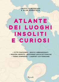 Atlante dei luoghi insoliti e curiosi - Librerie.coop