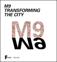 M9 Transforming the City. Ediz. italiana - Librerie.coop