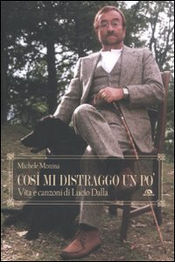 Così mi distraggo un po'. Vita e canzoni di Lucio Dalla - Librerie.coop Così mi distraggo un po'. Vita e canzoni di Lucio Dalla - Librerie.coop
