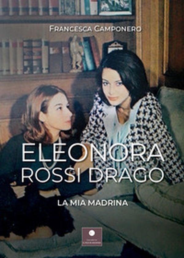 Eleonora Rossi Drago. La mia madrina - Librerie.coop Eleonora Rossi Drago. La mia madrina - Librerie.coop