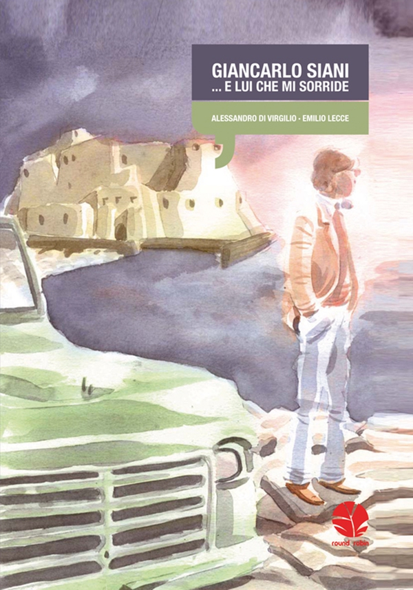 Giancarlo Siani... e lui che mi sorride - Librerie.coop Giancarlo Siani... e lui che mi sorride - Librerie.coop