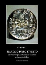 Spartaco sullo Stretto. Origine di Villa San Giovanni e Fiumana - Librerie.coop Spartaco sullo Stretto. Origine di Villa San Giovanni e Fiumana - Librerie.coop