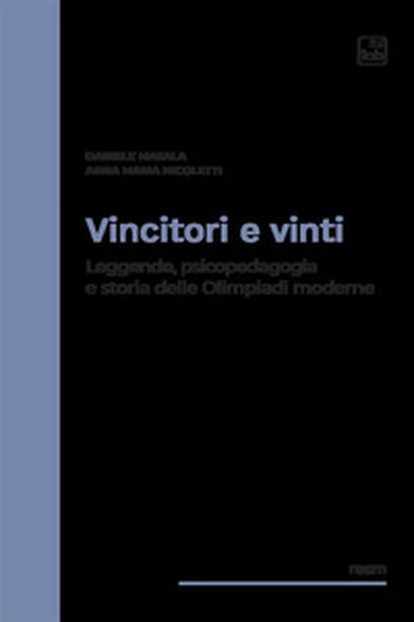Vincitori e vinti. Leggende, psicopedagogia e storia delle Olimpiadi moderne - Librerie.coop Vincitori e vinti. Leggende, psicopedagogia e storia delle Olimpiadi moderne - Librerie.coop