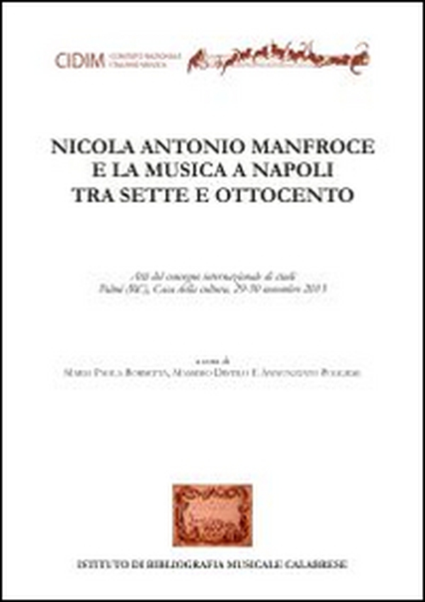Nicola Antonio Manfroce e la musica a Napoli tra sette e ottocento - Librerie.coop Nicola Antonio Manfroce e la musica a Napoli tra sette e ottocento - Librerie.coop