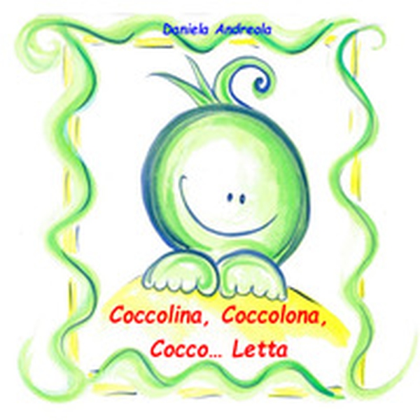 Coccolina, coccolona, cocco... letta - Librerie.coop Coccolina, coccolona, cocco... letta - Librerie.coop