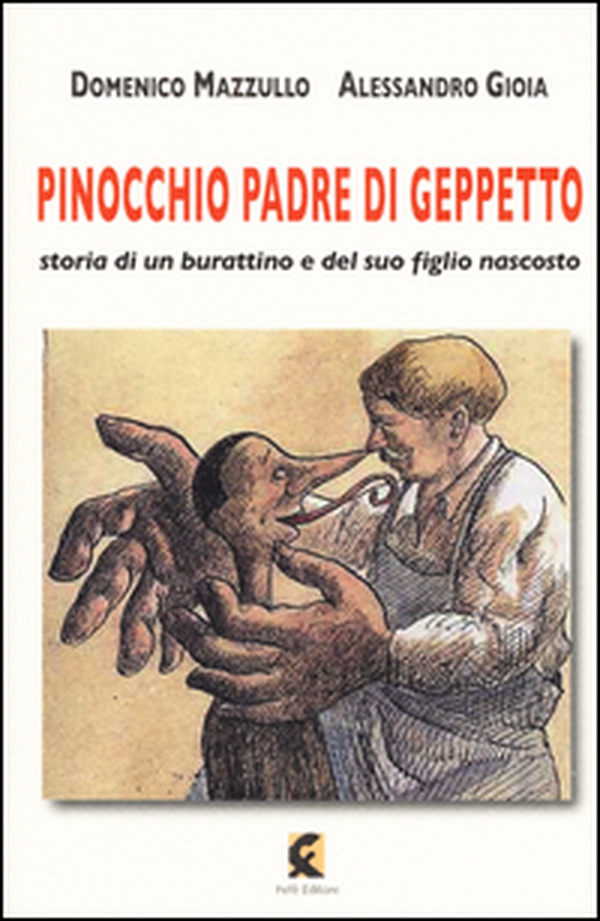 Pinocchio padre di Geppetto. Storia di un burattino e del suo figlio nascosto - Librerie.coop Pinocchio padre di Geppetto. Storia di un burattino e del suo figlio nascosto - Librerie.coop