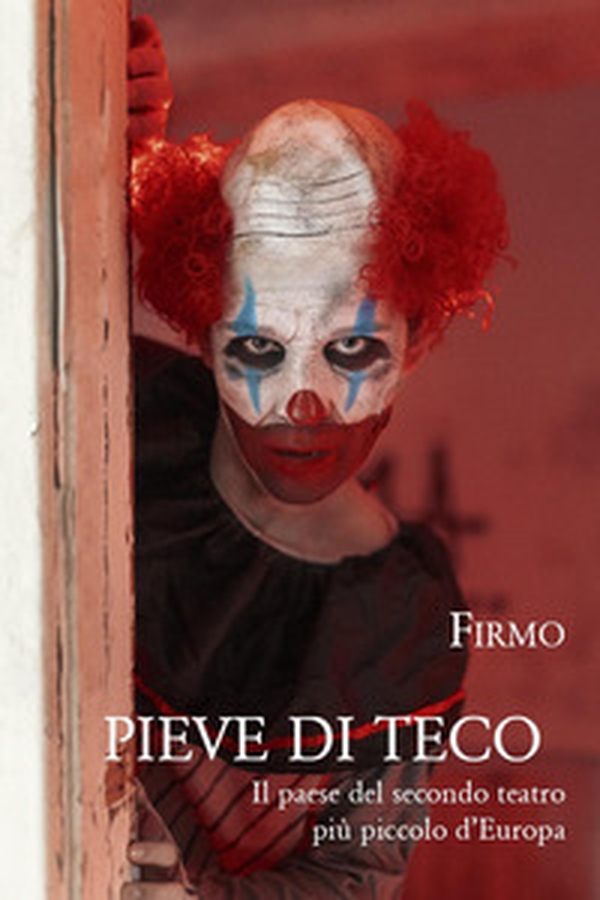 Pieve di Teco. Il paese del secondo teatro più piccolo d'Europa - Librerie.coop