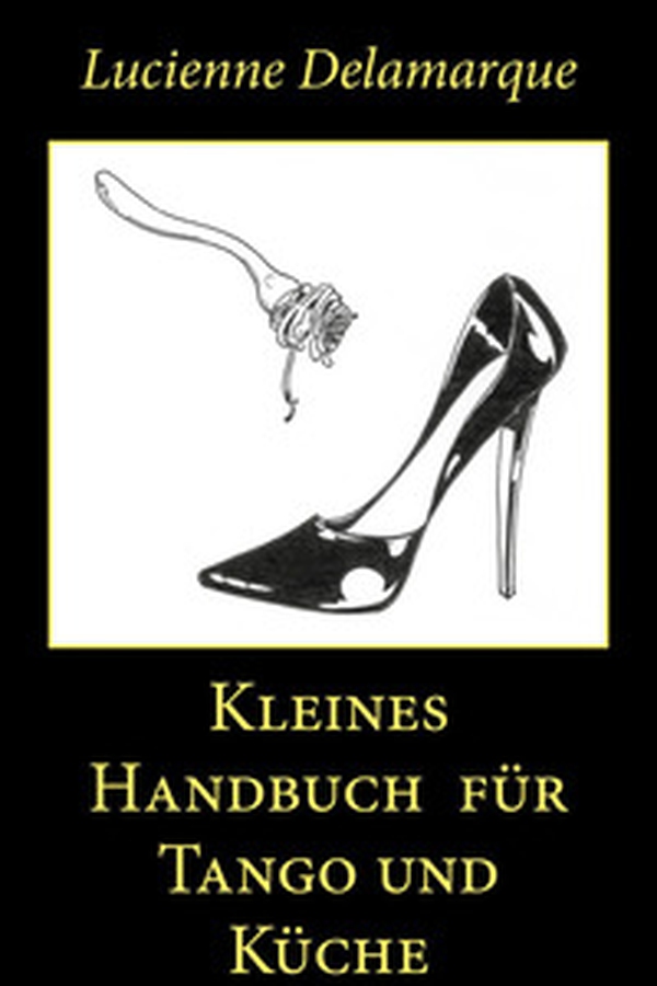 Kleines Handbuch für Tango und Küche - Librerie.coop
