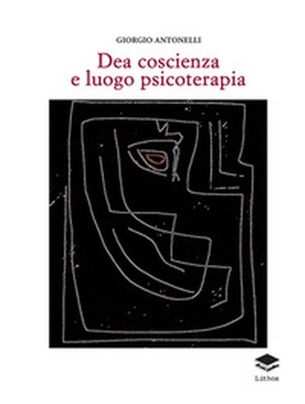 Dea coscienza e luogo psicoterapia - Librerie.coop Dea coscienza e luogo psicoterapia - Librerie.coop