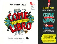 Come fare il tuo libro. Scritto & illustrato da... te! - Librerie.coop