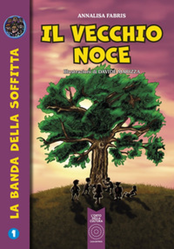 Il vecchio noce. La banda della soffitta - Vol. 1 - Librerie.coop Il vecchio noce. La banda della soffitta - Vol. 1 - Librerie.coop