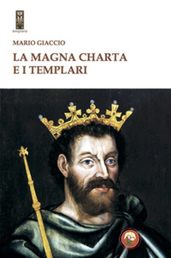La Magna Charta e i Templari - Librerie.coop La Magna Charta e i Templari - Librerie.coop