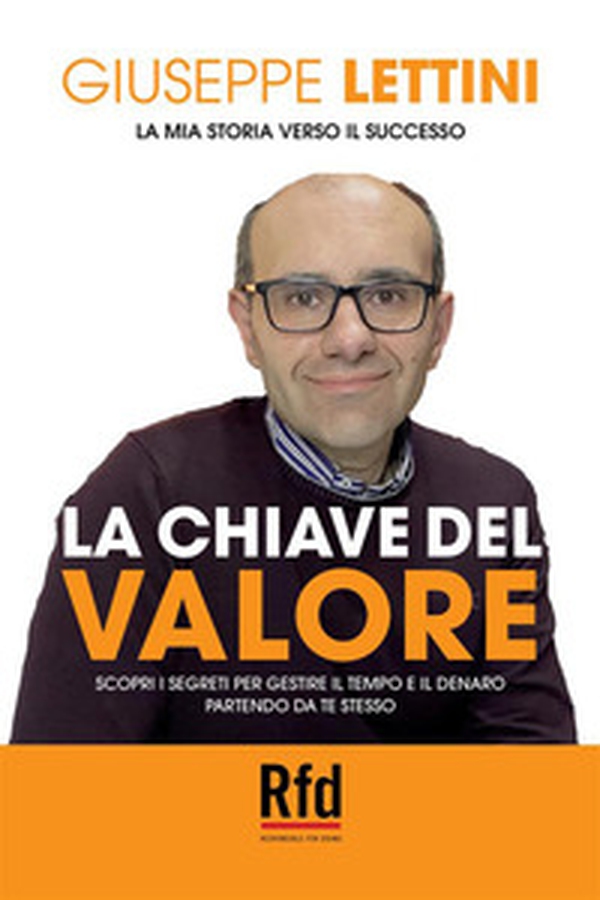 La chiave del valore. Gestione consapevole del tempo e del denaro - Librerie.coop La chiave del valore. Gestione consapevole del tempo e del denaro - Librerie.coop