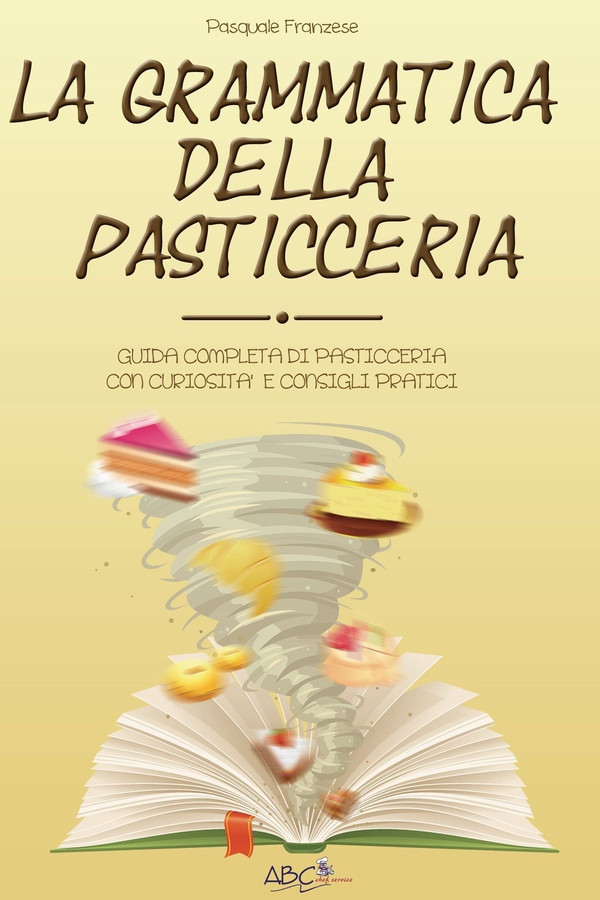 La grammatica della pasticceria - Librerie.coop La grammatica della pasticceria - Librerie.coop
