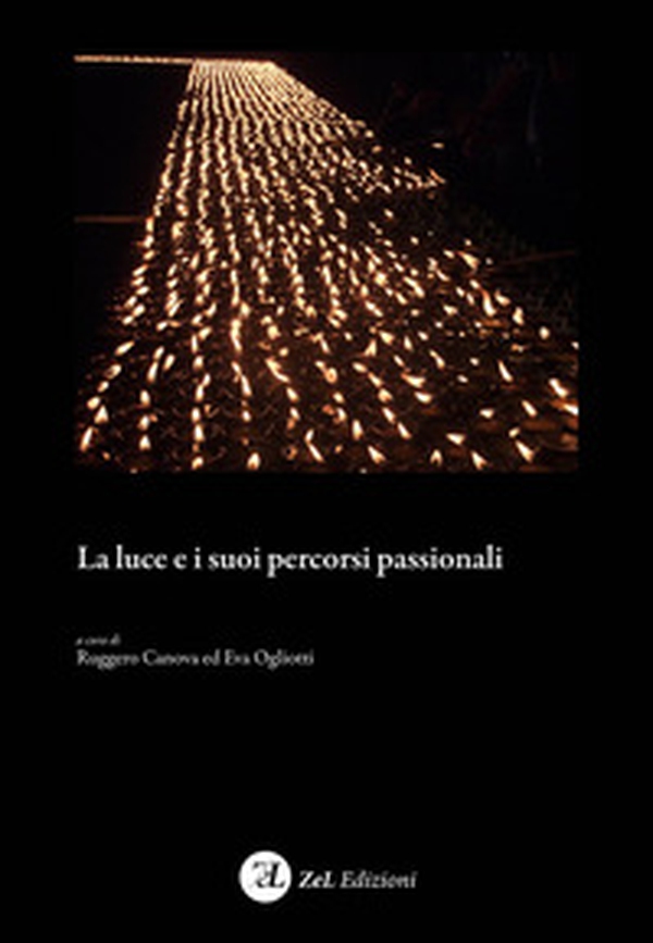 La luce e i suoi percorsi passionali - Librerie.coop La luce e i suoi percorsi passionali - Librerie.coop