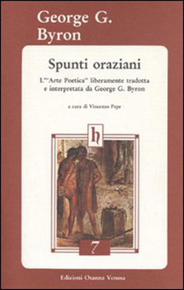 Spunti oraziani. L'arte poetica liberamente tradotta e interpretata da George G. Byron - Librerie.coop Spunti oraziani. L'arte poetica liberamente tradotta e interpretata da George G. Byron - Librerie.coop