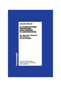La pianificazione finanziaria nelle imprese di assicurazione. Un approccio integrato alla gestione del portafoglio - Librerie.coop