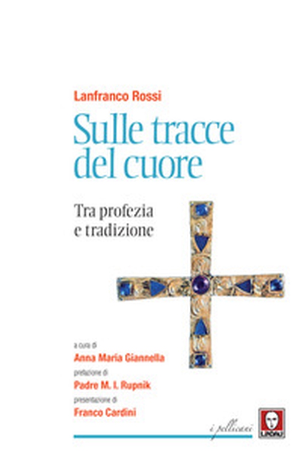Sulle tracce del cuore. Tra profezia e tradizione - Librerie.coop Sulle tracce del cuore. Tra profezia e tradizione - Librerie.coop