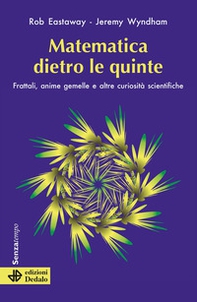 Matematica dietro le quinte. Frattali, anime gemelle e altre curiosità scientifiche - Librerie.coop