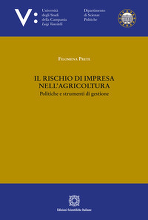 Il rischio di impresa nell'agricoltura - Librerie.coop Il rischio di impresa nell'agricoltura - Librerie.coop