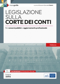 Legislazione sulla Corte dei conti. Per concorsi pubblici e aggiornamento professionale - Librerie.coop