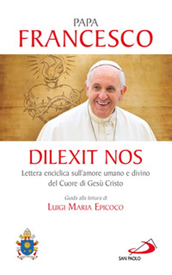 Dilexit nos. Lettera enciclica sull'amore umano e divino del cuore di Gesù Cristo - Librerie.coop Dilexit nos. Lettera enciclica sull'amore umano e divino del cuore di Gesù Cristo - Librerie.coop