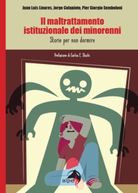 Il maltrattamento istituzionale dei minorenni. Storie per non dormire - Librerie.coop