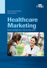 Healthcare Marketing : Nuove strategie per i mercati della salute - Librerie.coop
