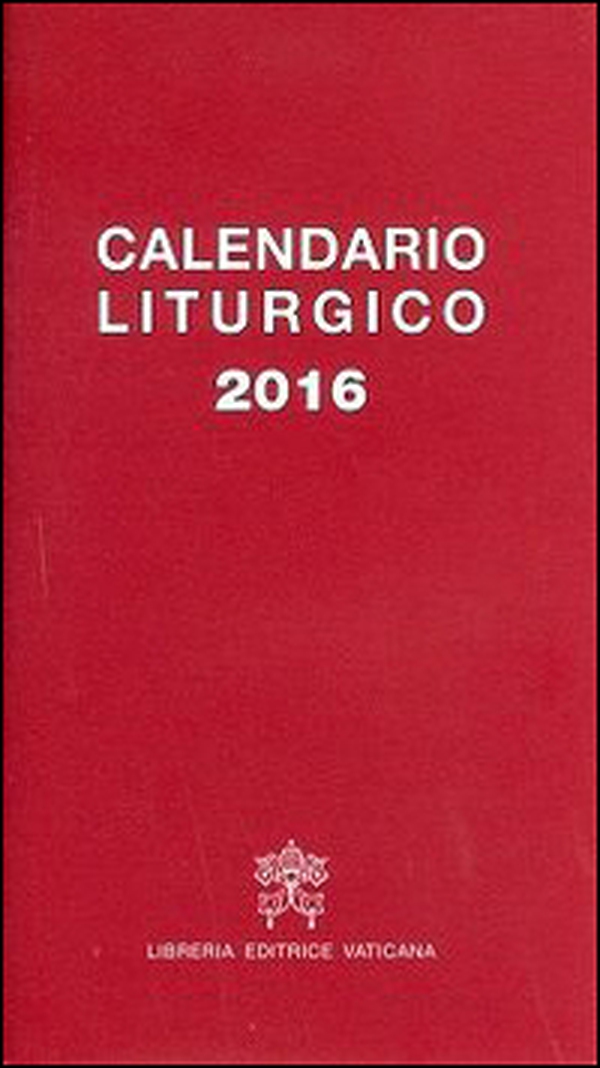 Calendario liturgico 2016 - Librerie.coop Calendario liturgico 2016 - Librerie.coop