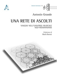 Una rete di ascolti. Viaggio nell'universo musicale neo-riemanniano - Librerie.coop