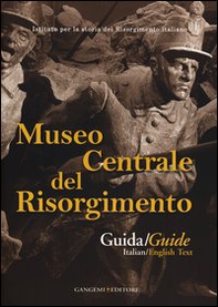 Museo centrale del Risorgimento. Guida storico-artistica. Ediz. italiana e inglese - Librerie.coop Museo centrale del Risorgimento. Guida storico-artistica. Ediz. italiana e inglese - Librerie.coop