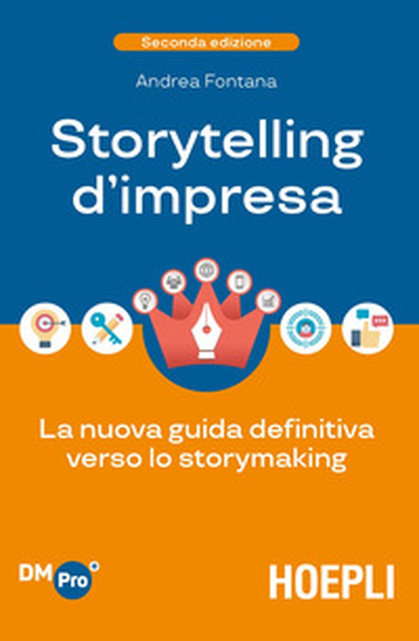 Storytelling d'impresa. La nuova guida definitiva verso lo storymaking - Librerie.coop Storytelling d'impresa. La nuova guida definitiva verso lo storymaking - Librerie.coop