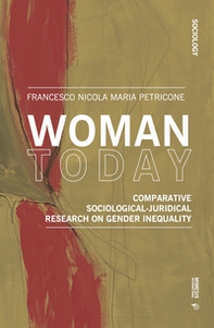 Woman today. Comparative sociological-juridical research on gender inequality - Librerie.coop