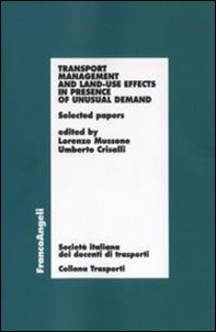 Transport management and land-use effects in presence of unusual demand. Selected papers - Librerie.coop