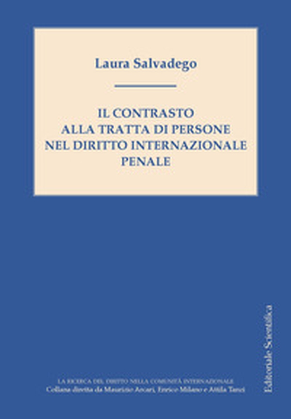 Il contrasto alla tratta di persone nel diritto internazionale penale - Librerie.coop